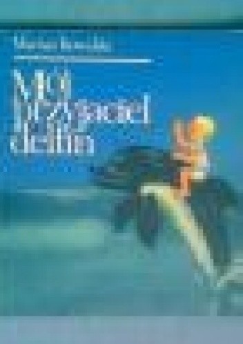Mój przyjaciel delfin