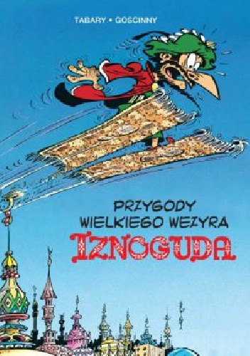Przygody wielkiego wezyra Iznoguda. Tom 3