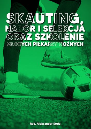 Skauting, nabór i selekcja oraz szkolenie młodych piłkarzy nożnych
