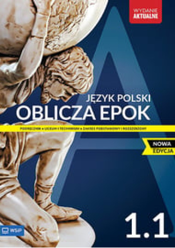 Oblicza epok. Język polski. Podręcznik. Klasa 1. Część 1