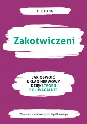Zakotwiczeni. Jak oswoić układ nerwowy dzięki teorii poliwagalnej