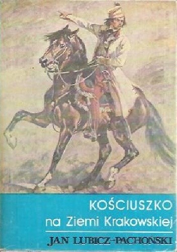 Kościuszko na ziemi krakowskiej