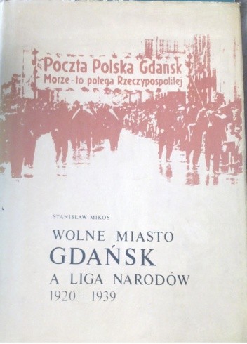 Wolne Miasto Gdańsk a Liga Narodów 1920-1939