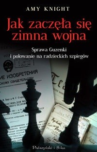 Jak zaczęła się zimna wojna. Sprawa Guzenki i polowanie na radzieckich szpiegów