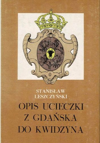 Opis ucieczki z Gdańska do Kwidzyna