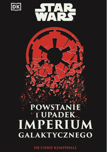 Star Wars: Powstanie i upadek Imperium Galaktycznego
