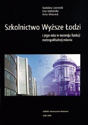 Szkolnictwo wyższe Łodzi i jego rola w rozwoju funkcji metropolitalnej miasta