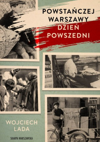 Powstańczej Warszawy dzień powszedni