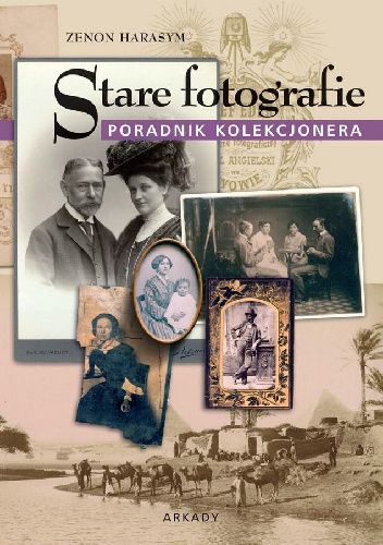 Stare fotografie. Poradnik kolekcjonera