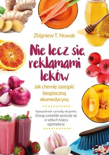 Nie lecz się reklamami leków. Jak chemię zastąpić bezpieczną ekomedycyną?