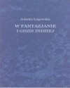 W Fantazjanie i gdzie indziej. Szkice o baśni literackiej