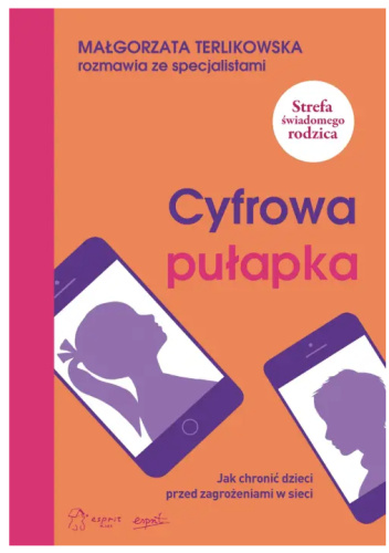 Cyfrowa pułapka. Jak chronić dzieci przed zagrożeniami w sieci