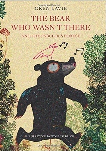 The Bear Who Wasn't There: And the Fabulous Forest