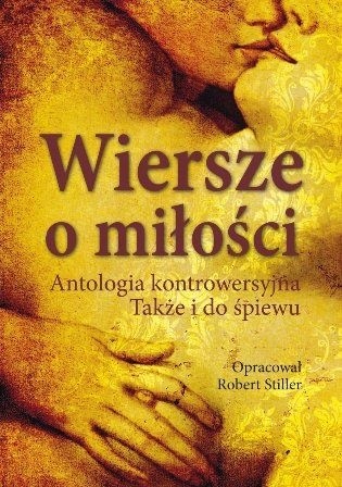 Wiersze o miłości. Antologia kontrowersyjna. Także i do śpiewu