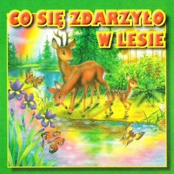 Co się zdarzyło w lesie
