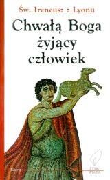 Chwałą Boga żyjący człowiek
