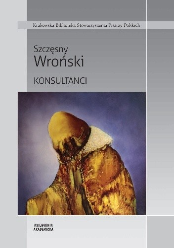 Konsultanci. Powiastka intelektualno-gienitalna czyli rzecz o inwigilacji, manipulacji, totalitaryzacji i innych perwersjach tego i nie tego świata