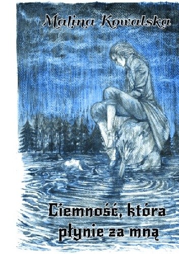 Ciemność, która płynie za mną