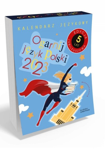 Ogarnij język polski 2023. Kalendarz językowy