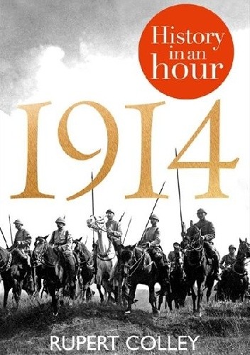 1914: History in an Hour