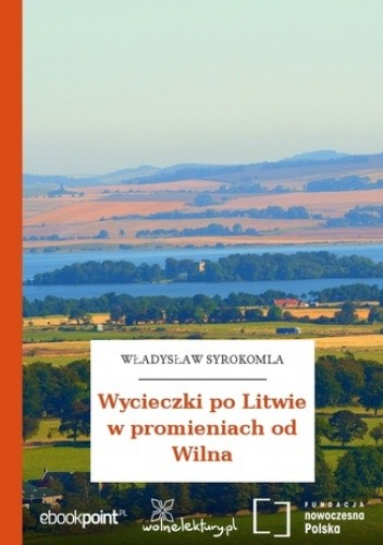 Wycieczki po Litwie w promieniach od Wilna