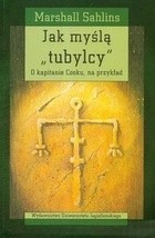 Jak myślą „tubylcy”. O kapitanie Cooku, na przykład