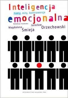 Inteligencja emocjonalna. Fakty, mity, kontrowersje