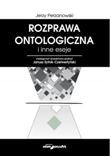 Rozprawa Ontologiczna i inne eseje