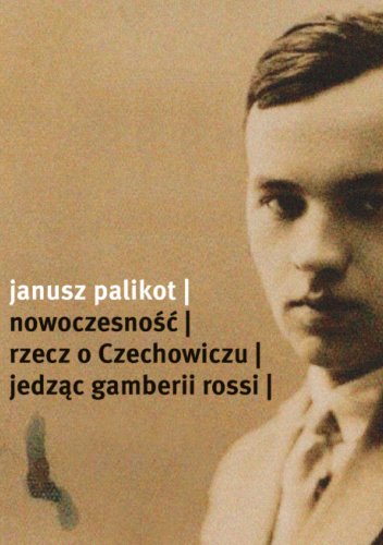 Nowoczesność. Rzecz o Czechowiczu. Jedząc gamberii rossi