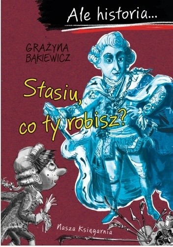 Stasiu, co ty robisz?