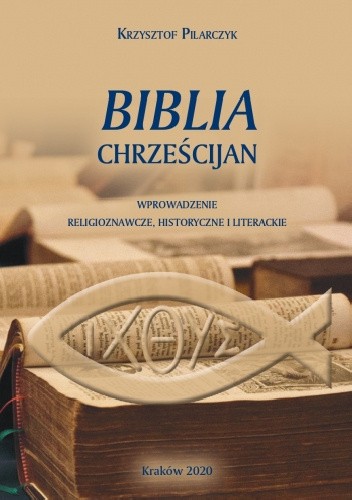 Biblia chrześcijan. Wprowadzenia religioznawcze, historyczne i literackie