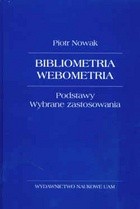 Bibliometria, webometria. Podstawy. Wybrane zastosowania