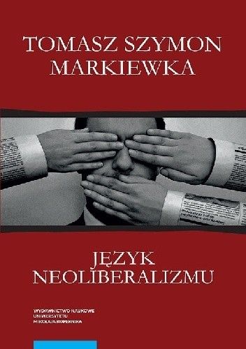 Język neoliberalizmu. Filozofia, polityka i media