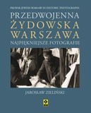 Przedwojenna żydowska Warszawa : najpiękniejsze fotografie
