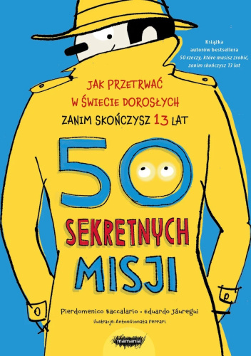 50 sekretnych misji. Jak przetrwać w świecie dorosłych zanim skończysz 13 lat
