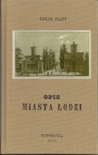 Opis miasta łodzi /reprint z 1853/
