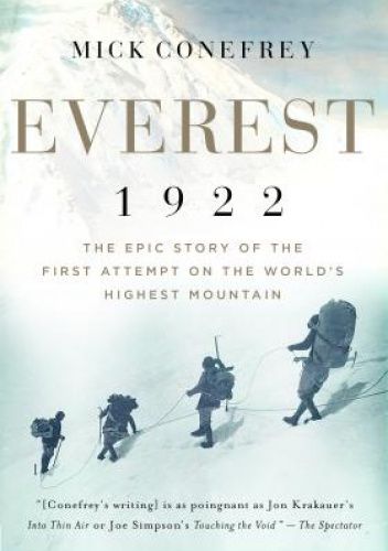 Everest 1922: The Epic Story of the First Attempt on the World's Highest Mountain