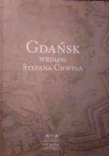 Gdańsk według Stefana Chwina