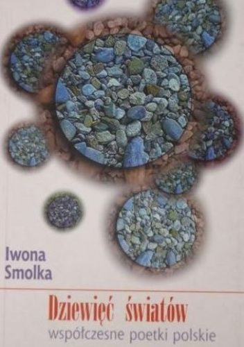 Dziewięć światów. Współczesne poetki polskie