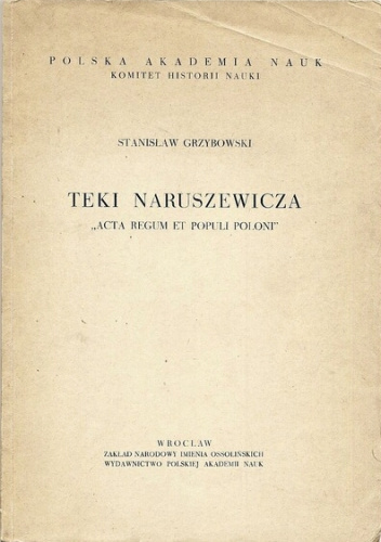 Teki Naruszewicza - "Acta regum et populi Poloni"