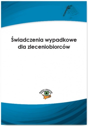 Świadczenia wypadkowe dla zleceniobiorców