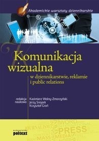 Komunikacja wizualna w dziennikarstwie, reklamie i public relations