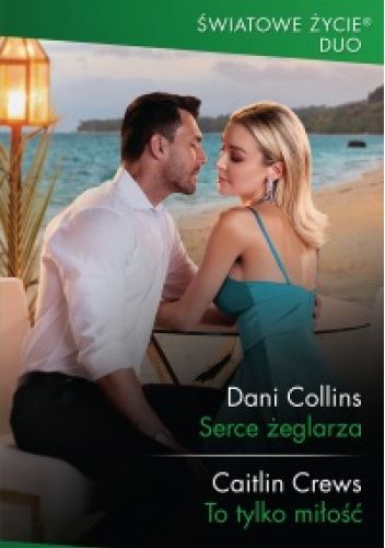 Serce żeglarza; To tylko miłość