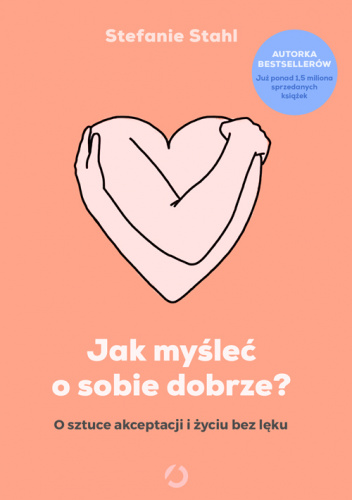 Jak myśleć o sobie dobrze?