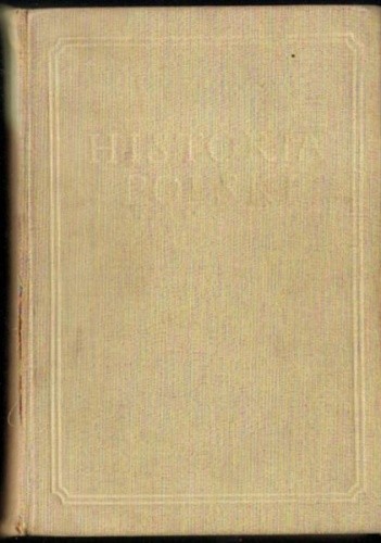 Historia Polski. Tom I do roku 1764. Część II od połowy XV w.