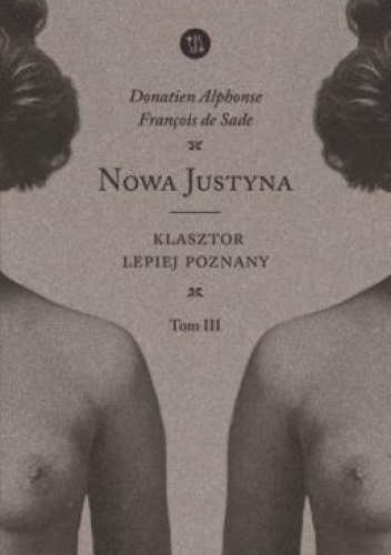 Nowa Justyna. Tom 3. Klasztor lepiej poznany
