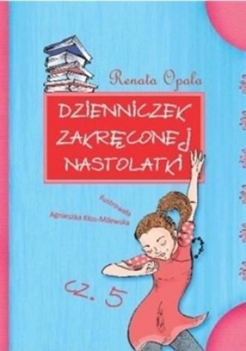 Dzienniczek zakręconej nastolatki cz. 5