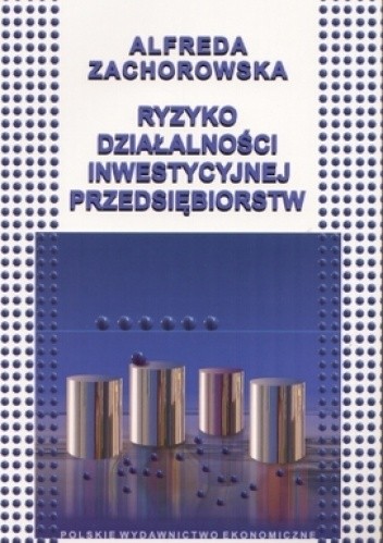Ryzyko działalności inwestycyjnej przedsiębiorstw