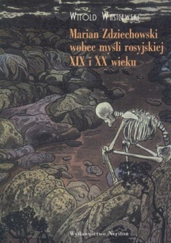 Marian Zdziechowski wobec myśli rosyjskiej XIX i XX wieku
