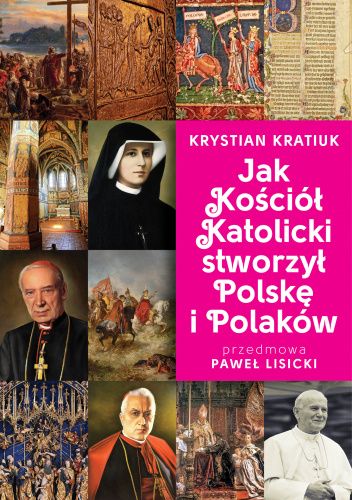 Jak Kościół Katolicki stworzył Polskę i Polaków
